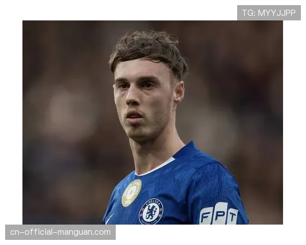 深度报道：帕尔默的进化——从曼城替补到切尔西赛季最佳球员候选